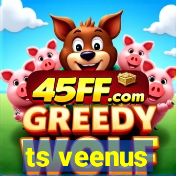 ts veenus